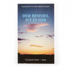 Der Himmel ist in mir. Elisabeth von der Dreifaltigkeit. Band 1