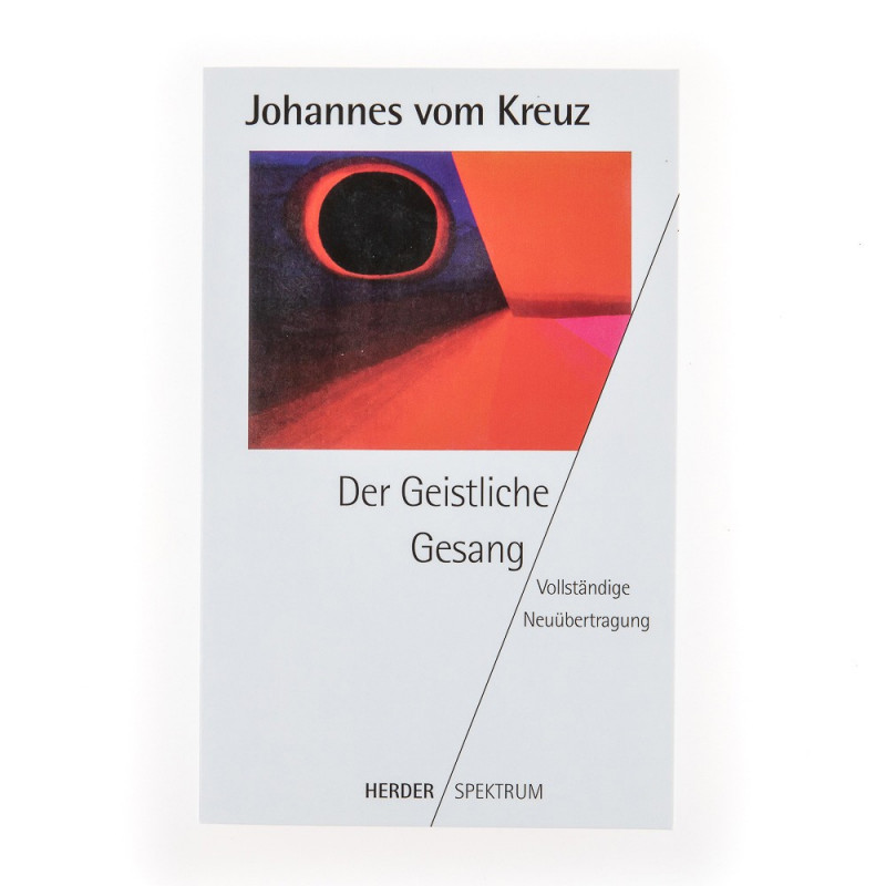 Der geistliche Gesang / Johannes vom Kreuz Der geistliche Gesang / Johannes vom Kreuz