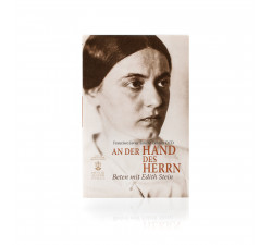 An der Hand des Herrn - Beten mit Edith Stein