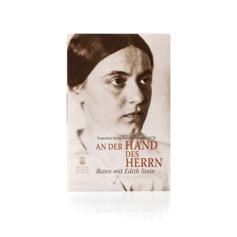 An der Hand des Herrn - Beten mit Edith Stein