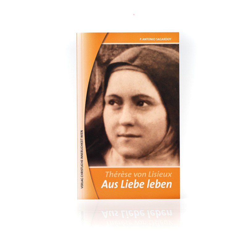 Aus Liebe leben - Thérèse von Lisieux