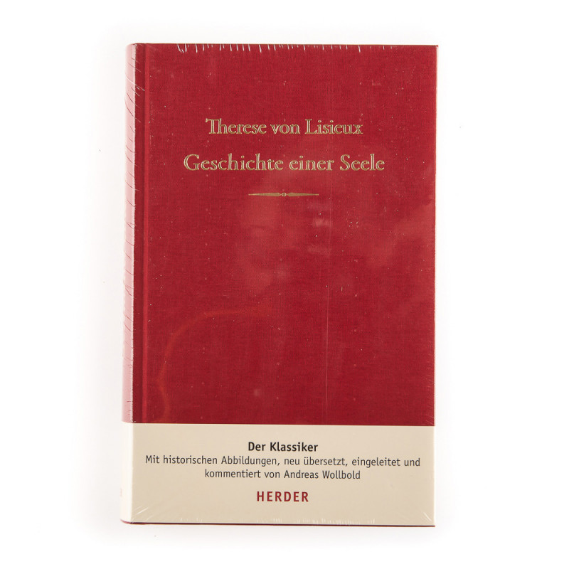 Thérèse von Lisieux. Geschichte einer Seele Thérèse von Lisieux. Geschichte einer Seele