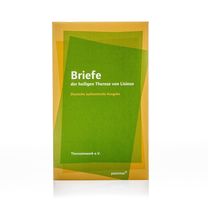 Briefe der heiligen Therese von Lisieux Briefe der heiligen Therese von Lisieux