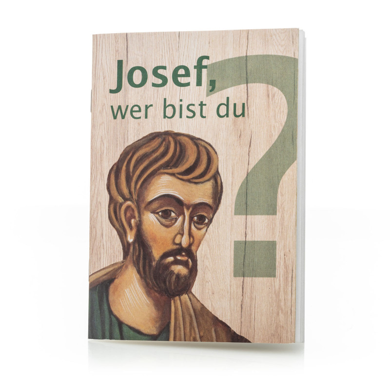 Heft: Josef, wer bist du? Heft: Josef, wer bist du?
