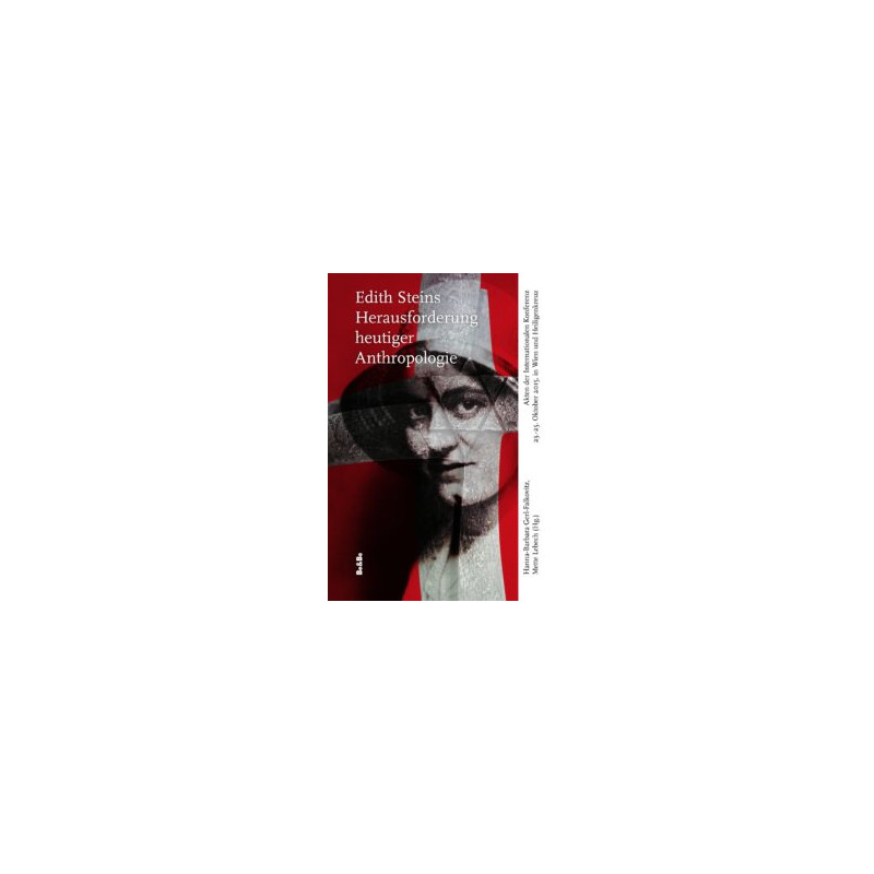 Edith Steins Herausforderung heutiger Anthropologie / Gerl-Falkovitz Edith Steins Herausforderung heutiger Anthropologie / Gerl-Falkovitz
