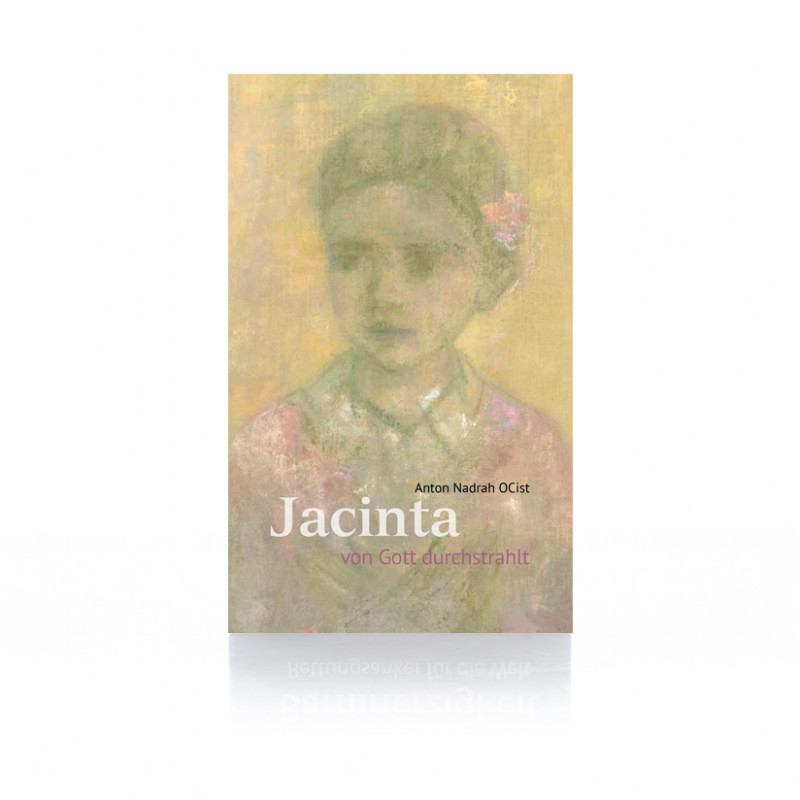 Jacinta. Von Gott durchstrahlt / Nadrah Jacinta. Von Gott durchstrahlt / Nadrah