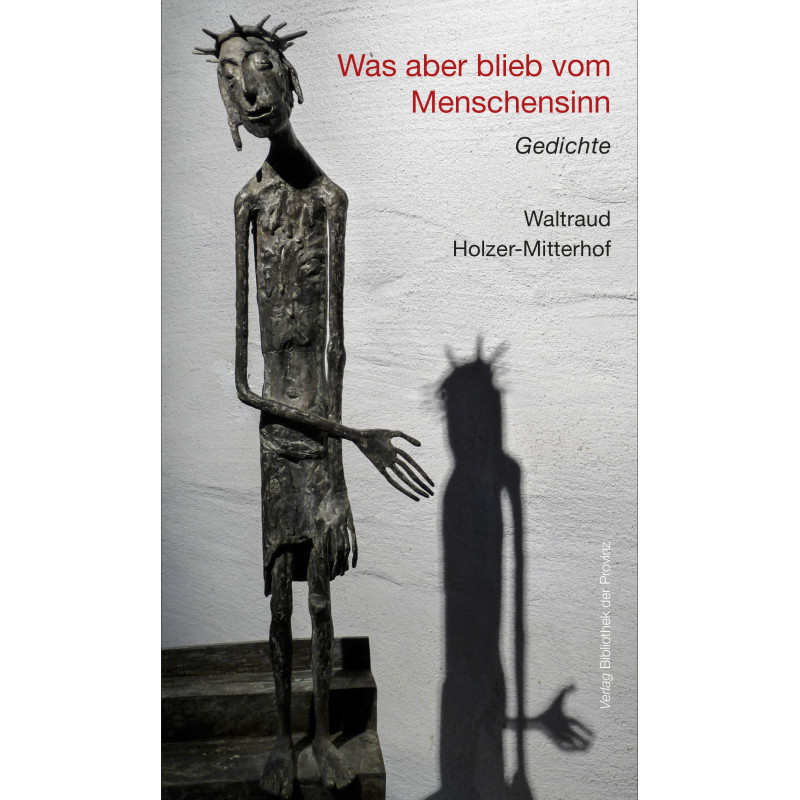 Was aber blieb vom Menschensinn / Holzer-Mitterhof Was aber blieb vom Menschensinn / Holzer-Mitterhof