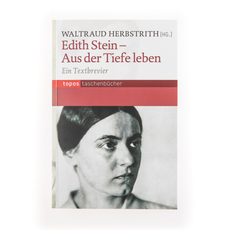 Edith Stein. Aus der Tiefe leben / Herbstrith